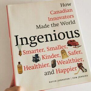 2017 Ingenious : How Canadian Innovators Made the World Smarter, HC Book